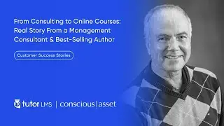 From Consulting to Online Courses: James Reyes Picknell&rsquo;s Journey with Tutor LMS