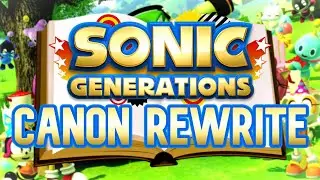 REACTING To Sonic Generations Rewritten CANON!