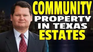 Community Property in Texas Estates. J. Michael Young (800) 323-1857