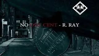 No One Cent - R.Ray [Beat. Ras - Hop Beats. DEGRAN RECORDS]