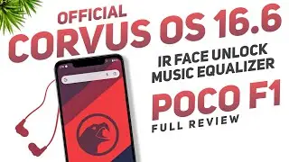 POCO F1 - Corvus OS 16.6 Official Rom | Android 11 | IR Face Unlock, Music Equalizer | Full Review
