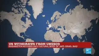 UNESCO reacts to US withdrawal amid accusations of 'anti-Israel bias'