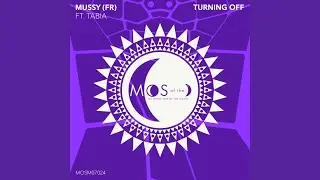 Mussy (FR) feat. Tabia - Turning Off (Extended Mix)