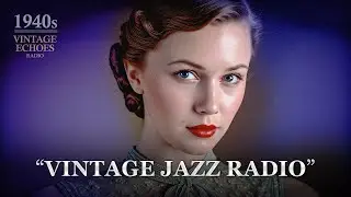 1940s Late Night Jazz Lounge | Vintage Jazz Radio | Instrumental Ambience | Vintage Echoes Radio
