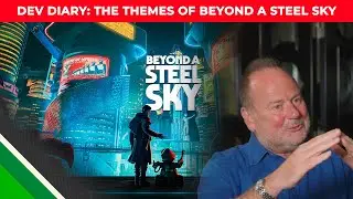 Beyond a Steel Sky l Dev Diary: The Themes of Beyond a Steel Sky l Microids & Revolution Software