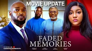 FADED MEMORIES ( Nollywood movie update) Kanayo O Kanayo, Deza the Great, Charles Born. 