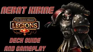 THE MIDRANGE NIGHTMARE - Nerat Kirine Top 50 Deck Guide & Gameplay ||  The Horus Heresy: Legions