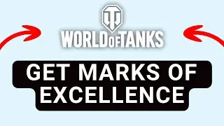 How to Get Marks of Excellence in World of Tanks