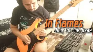In Flames - Only for the Weak (Solo) Guitar Cover