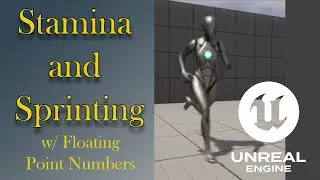 Unreal Engine 5 Tutorial: Sprinting and Stamina with Floating Point Numbers