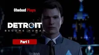 Detroit: Become Human Pt. 1 &ndash; Playing the Story the Wrong Way on Purpose