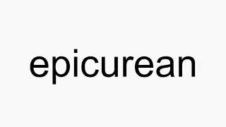 How to pronounce epicurean