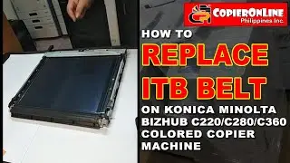 TUTORIAL: How to Replace ITB Belt on Konica Minolta Bizhub C220/C280/C360 COLORED COPIER MACHINE
