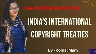 India's International copyright treaties, [Berne convention, UCC, TRIPS, WIPO, WPPT ] ll DSSSB ll