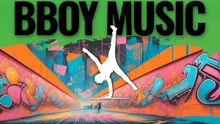BBOY BREAKDANCE MUSIC 2024 