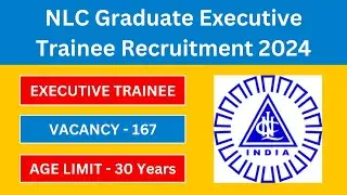 NLC Graduate Executive Trainee Notification 2024 | Latest Government Jobs 2024
