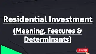 Residential Investment | Determinants Of Residential Investment | Investment | Economics | CUET UGC