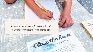 Clear the River: A Fun STEM Game for Math Enthusiasts