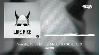 Like Mike - Versalle, Totoy El Frio, Mc Rd, RUSO BEATS
