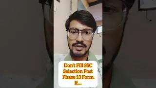 Don't Fill Selection Post Phase 13 Form.If.......#ssc#sscselectionpost#shorts