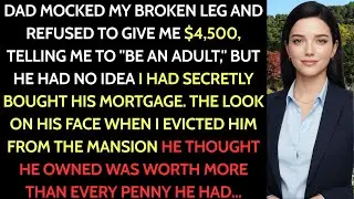 You Are 28, Be An Adult &mdash; Dad Said When I Asked For $4,500 &mdash; He Had No Idea What I Was Hiding...