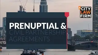 PRENUPTIAL & CIVIL PARTNERSHIP AGREEMENTS