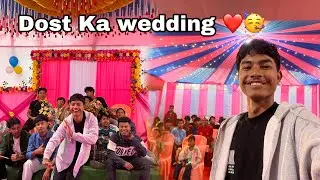 Dost Ki Shadi ❤️|| Masti bohot kari 🎉