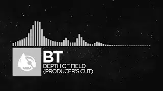 [Electronica] - BT - Depth Of Field (Producer's Cut) [The Secret Language of Trees LP]