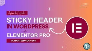 Как создать фиксированный заголовок в WordPress с помощью Elementor &mdash; полное руководство