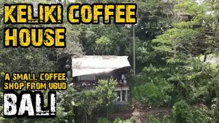 Keliki Coffee House - A Small Coffee Shop from Ubud