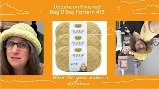 UPDATE on Bag O Day Finished Pattern of the WEEK #15