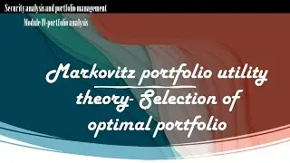 Markovitz portfolio utility theory- How to select optimum portfolio