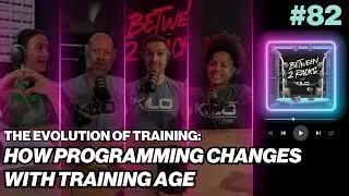 The Evolution of Training: How Programming Changes With Training Age | Between 2 Racks | Episode 82