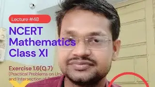 Set Theory (NCERT) | Class 11 | Q.7(Exercise 1.6) | Lecture-48