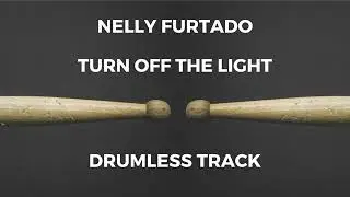 Nelly Furtado - Turn Off The Light (drumless)