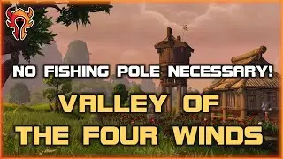 No Fishing Pole Necessary! - Valley of The Four Winds - World of Warcraft