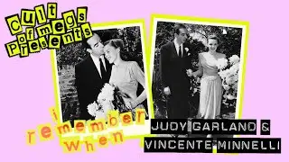 I Remember When: Judy Garland & Vincente Minnelli