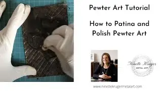 Pewter Embossing for Beginners: How to add patina & polish pewter art projects