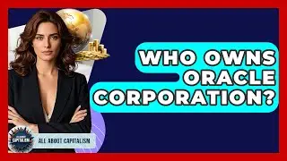 Who Owns Oracle Corporation? - All About Capitalism