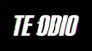 Te odio