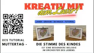 XCS Software Tutorial Deutsch - Muttertag - Die Stimme des Kindes, #pinselara #xtool