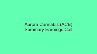 Aurora Cannabis (ACB) Summary Earnings Call
