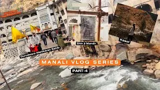 Manali to Kasol | Spiritual End of Our Trip &ndash; Last Part| Manali vlog series Part-4