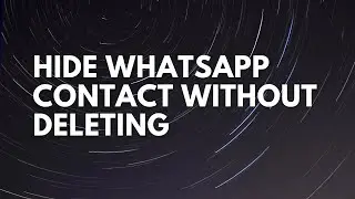 Hide / Remove Contact from WhatsApp | without deleting from Contacts / Phone