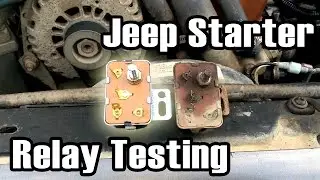 89 Cherokee Starter Relay Diagnosis and Replacement