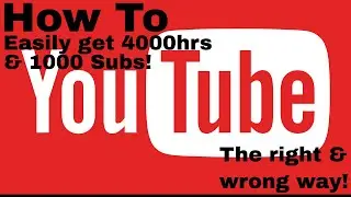 How to get 1000 YouTube Subs and 4000hrs the easy way!