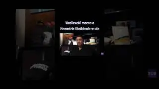 wasilewski mocno o mamedzie khalidowie w ufc #ufc #mamed khalidow # wasilewski
