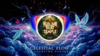 Celestial Flow &ndash; Meditation Through Music (EDM / Trance)