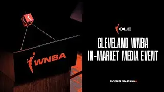 Media Event: Cleveland WNBA Celebrates Return of Professional Basketball to Ohio