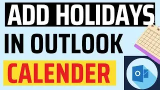 How to Add Holidays to Outlook Calendar?